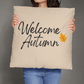 Welcome Autumn Pillow